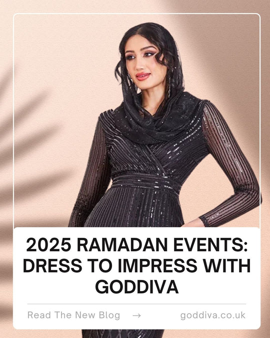 2025 Ramadan Events: Dress to Impress With Goddiva
