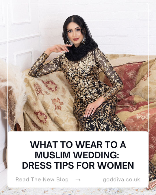 What to Wear to a Muslim Wedding: Dress Tips for Women