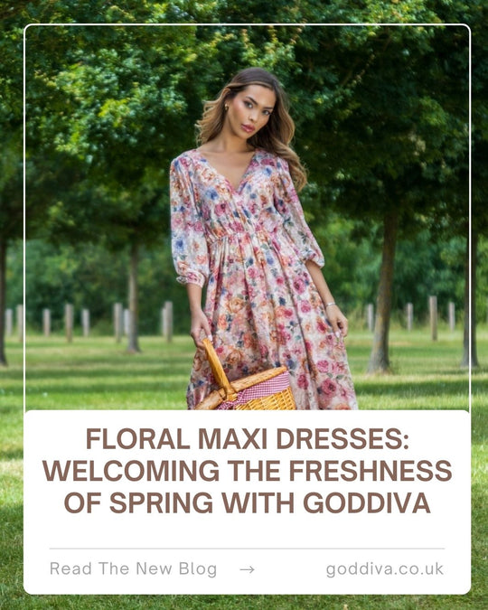 Floral Maxi Dresses: Welcoming the Freshness of Spring with Goddiva