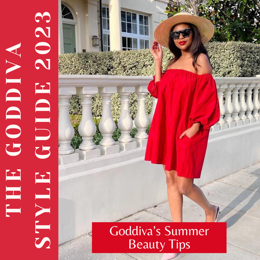 Goddiva’s Summer Beauty Tips