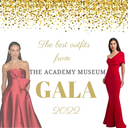 The best outfits from the Academy Museum Gala 2022. How you can get the look!