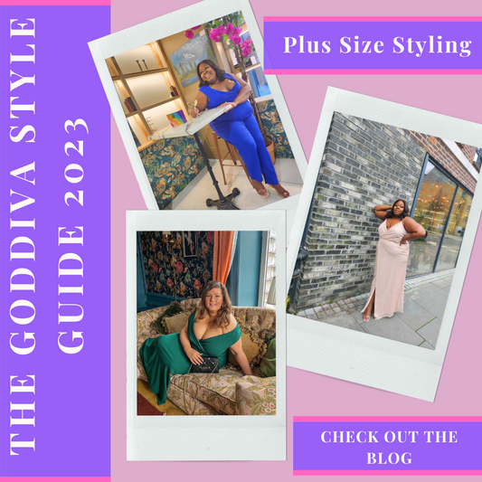 Goddiva Style Guide: Plus Size Styling!
