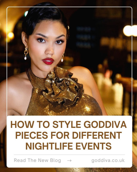 How to Style Goddiva Pieces for Different Nightlife Events