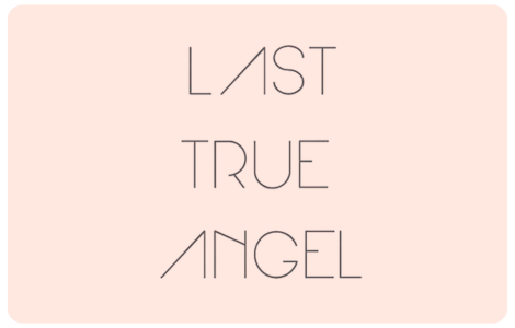 


  Last

  True

  Angel

